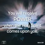 But ye shall receive power, after that the Holy Ghost is come upon you: and ye shall be witnesses unto me both in Jerusalem, and in all Judaea, and in Samaria, and unto the uttermost part of the earth, Acts 1:8