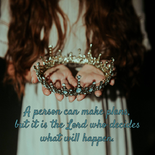 A person can make plans, but is it the Lord who decides what will happen.